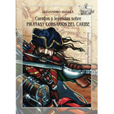 Libro: Cuentos Y Leyendas Sobre Piratas Y Corsarios Del Cari