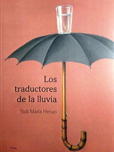 Libro - Los Traductores De La Lluvia - Yadi Maria Henao