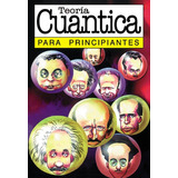Teoría Cuántica Para Principiantes, De Mc Envoy-grosman-zárate. Editorial Era Naciente, Tapa Blanda, Edición 1 En Español