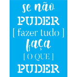 Stencil 15x20cm Tk0053 Frase Faça O Que Puder Toke De Arte