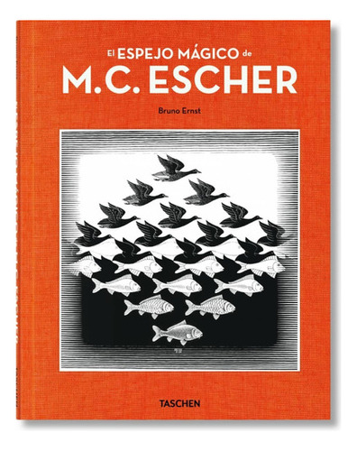 El Espejo Magico De M C Escher. Bruno Ernst. Taschen