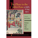 The Plum In The Golden Vase Or, Chin P'ing Mei, Volume Four, De David Tod Roy. Editorial Princeton University Press, Tapa Blanda En Inglés
