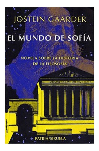 El Mundo De Sofía: Novela Sobre La Historia De La Filosofía