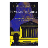 El Mundo De Sofía: Novela Sobre La Historia De La Filosofía