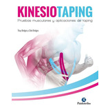 Kinesiotaping - Pruebas Musculares Y Aplicaciones De Taping, De Bridges, Clint - Bridges, Thuy. Editorial Paidotribo, Edición 1 En Español