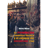 La Revolución Científico-técnica Y El Colapso Del Social, De Darío Mesa. Serie 9588427294, Vol. 1. Editorial La Carreta Editores, Tapa Blanda, Edición 2010 En Español, 2010