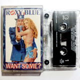 Cassette Roxy Blue - Want Some?