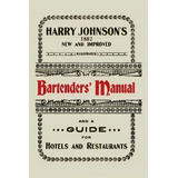 Harry Johnson's New And Improved Illustrated Bartenders' Manual, De Harry Johnson. Editorial Martino Fine Books, Tapa Blanda En Inglés