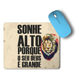 Mouse Pad Evangelico Sonhe Alto Seu Deus É Grande