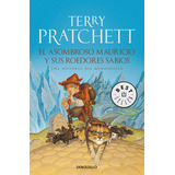 El Asombroso Mauricio Y Sus Roedores Sabios (mundodisco 28), De Pratchett, Terry. Editorial Debolsillo, Tapa Blanda En Español