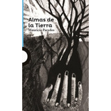 Almas De La Tierra: Almas De La Tierra, De Mauricio Paredes. Editorial Santillana, Tapa Blanda En Castellano