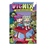 Vicnix En El Apocalipsis Zombie - Acenix; Invictor