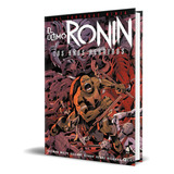 Cómic Las Tortugas Ninja [ El Último Ronin Vol. 4 ] Español, De Kevin Eastman. Editorial Ecc Ediciones, Tapa Blanda En Español, 2024