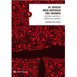 El Oficio Mas Antiguo Del Mundo, De Andres Malamud. Editorial Ci Capital Intelectual, Tapa Blanda En Español, 2018