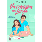 Un Corazon En Juego (serie Hospital Whitestone 2), De Ava Reed. Editorial Martinez Roca,ediciones, Tapa Blanda En Español, 2024