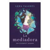 La Mediadora  - Lena Valenti