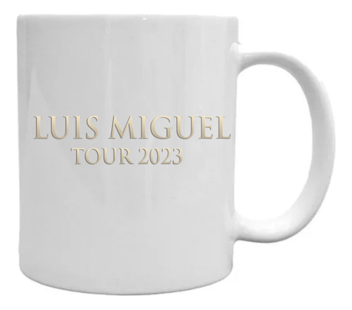 Taza Cerámica Personalizada Luis Miguel Tour 2023