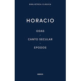 6. Odas. Canto Secular. Epodos, De Horácio. Editorial Gredos, Tapa Dura En Español