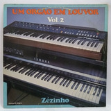 Lp Disco Vinil Zézinho Um Órgão Em Louvor Volume 3 - 1984