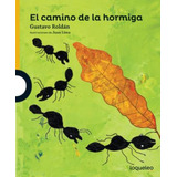 El Camino De La Hormiga - Loqueleo Amarilla, De Roldán, Gustavo. Editorial Santillana, Tapa Blanda En Español, 2015