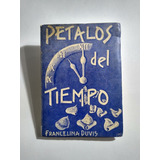 Francelina Duvis / Pétalos Del Tiempo (firmado)