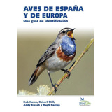 Libro: Aves De España Y De Europa. Rob Hume. Ediciones Omega