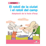 Livro Fisico -  El Ratolí De Camp I El Ratolí De Ciuat. Col·lecció Ja Llegim 14