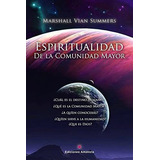Espiritualidad De La Comunidad Mayor, De Marshall Vian Summers. Editorial Amatista, Tapa Blanda En Español, 2022