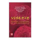 Vida.exe, De German Gonzales / Lionel Landaburu / Nicolas Palopoli. Editorial Fondo De Cultura Económica, Tapa Blanda En Español, 2021