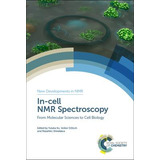 Libro In-cell Nmr Spectroscopy : From Molecular Sciences ...