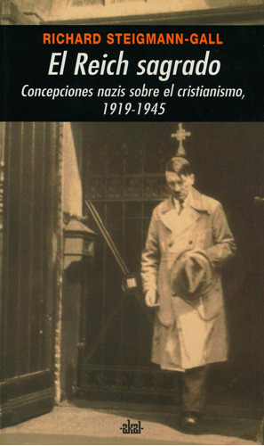 Reich Sagrado: Concepciones Nazis Sobre Cristianismo 1919-45