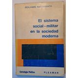 El Sistema Social-militar En La Sociedad Moderna. Rattenbach