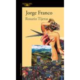 Rosario Tijeras, De Franco, Jorge. Editorial Alfaguara, Tapa Blanda, Edición 1 En Español