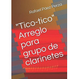 Libro:  Tico-tico  Arreglo Grupo Clarinetes (spanish