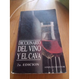 Diccionario Del Vino Y El Cava -  Adolfo Pastor