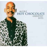 Hot Chocolate. More Hot Chocolate Greatest Hits. Disco Cds.