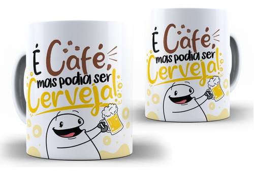 Caneca É Café Mas Poderia Ser Cerveja Dia Dos Pais Presente