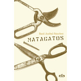 Matagatos, De Aníbal Sánchez, Raúl. Serie Caballo De Troya Editorial Caballo De Troya, Tapa Blanda En Español, 2017