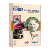 Manual De Cirugía De Cabeza Cuello Tórax Pequeños Animales