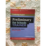Preliminary For Schools Trainer - Six Practice Tests N/key K