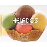 Libro - Helados - 50 Recetas Faciles - Academia Barilla