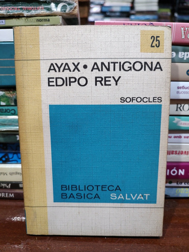 Ajax / Antigona / Edipo Rey - Sófocles