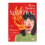Nosotras- Historia De Mujeres Y Algo Más. Rosa Montero