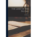 Libro The Land Of The Pigtail - Bryson
