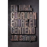 El Guardian Entre Centeno, De Salinger. Editorial Alianza En Español