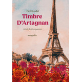 Libro: Detrás Del Timbre D?artagnan. De Campoamor, Ariela. A