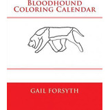 Libro Bloodhound Coloring Calendar - Gail Forsyth