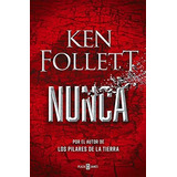 Book : Nunca La Nueva Novela De Ken Follett, Autor De Los..