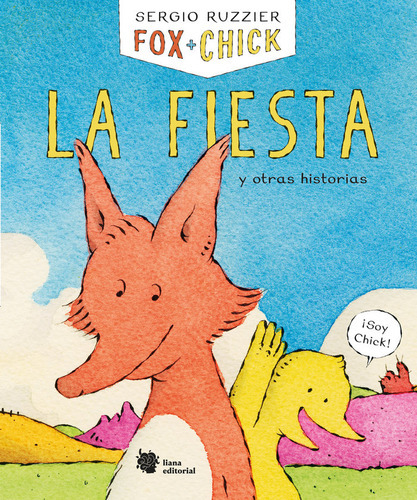 Fox + Chick. La Fiesta Y Otras Historias, De Ruzzier, Sergio. Editorial Liana Editorial, Tapa Dura En Español