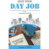 Quit Your Day Job: A Real Estate Blueprint To Replace Your Paycheck With Rental Income, De Pablo, Juan. Editorial Independently Published, Tapa Blanda En Inglés